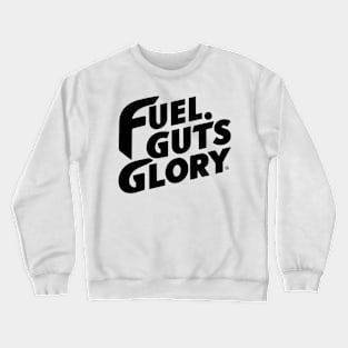 Fuel Guts Glory Crewneck Sweatshirt